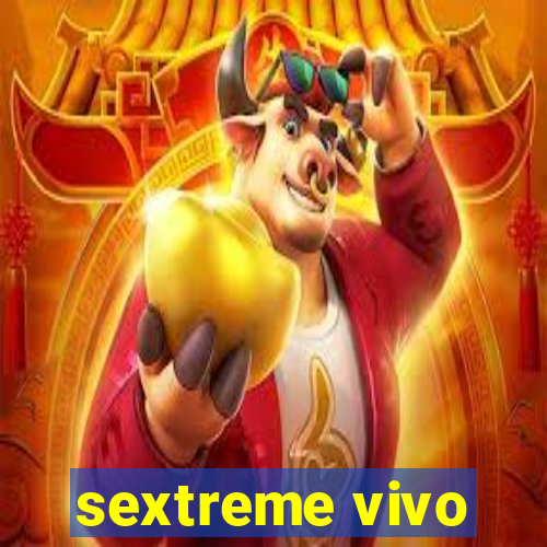 sextreme vivo